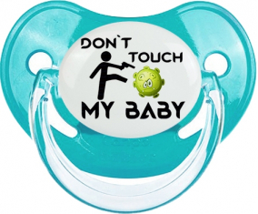 Corona Don't touch my baby : Chupete fisiológico personnalisée